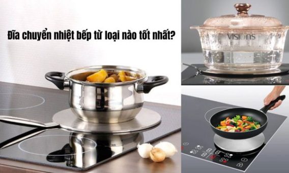 Đĩa chuyển nhiệt bếp từ loại nào tốt nhất